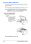 Page 188Scanning With the Machine 174
Scanning With the Machine
The machine keys can be used to make scans. This operation differs from 
scanning from a computer application since the destination of the scan data 
can also be specified.
Before scanning, check that the Scan key is lit up in green. If the key 
is not lit up in green, press the Scan key to enter Scan mode.
If, while specifying settings, no key is pressed for the length of time 
specified for 
AUTO PANEL RESET, the entered settings are can-
celed...