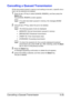 Page 66Cancelling a Queued Transmission3-25
Cancelling a Queued Transmission
Of the documents stored in memory and waiting to be sent, a specific docu-
ment can be selected and deleted.
1Press the + or , key to select [CANCEL RESERV.], and then press the 
Select key.
The [CANCEL RESERV.] screen appears.
dIf no jobs have been queued in memory, the message [NONE] 
appears.
2Using the + or , key, select the job to be deleted.
dThe following types of job are displayed.
–[MEMORY]: Normal transmission queued in...