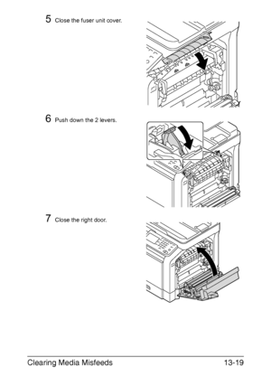 Page 324Clearing Media Misfeeds13-19
5Close the fuser unit cover.
6Push down the 2 levers.
7Close the right door.
Downloaded From ManualsPrinter.com Manuals 