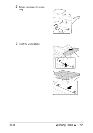 Page 361Working Table WT-P01 14-8
2Tighten the screws (c) tempo-
rarily.
3Install the working table.
c
1
a
Downloaded From ManualsPrinter.com Manuals 