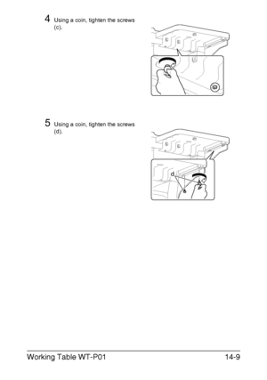 Page 362Working Table WT-P0114-9
4Using a coin, tighten the screws 
(c).
5Using a coin, tighten the screws 
(d).
d
Downloaded From ManualsPrinter.com Manuals 