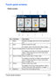 Page 36Touch panel screens2-5
Touch panel screens
Home screen
No. Indication Description
1 Status Displays messages about the current operating sta-
tus.
2 [Fax]  Press to enter Fax mode.
For details, refer to the [Facsimile User’s Guide]. 
3 [Scan to E-mail]  Press to enter Scan to E-mail mode.
For details on the Scan to E-mail mode operations, 
refer to “Performing Scan to E-mail mode opera-
tions” on page 10-3.
4 [Scan to Folder]  Press to enter Scan to Folder mode.
For details on the Scan to Folder mode...