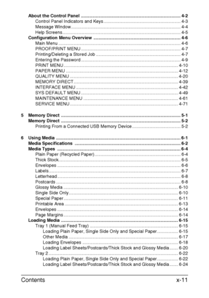 Page 12Contentsx-11
About the Control Panel ................................................................................ 4-2
Control Panel Indicators and Keys .............................................................. 4-3
Message Window ........................................................................................ 4-4
Help Screens............................................................................................... 4-5
Configuration Menu Overview...