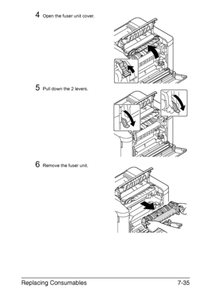 Page 188Replacing Consumables7-35
4Open the fuser unit cover.
5Pull down the 2 levers. 
6Remove the fuser unit.
Downloaded From ManualsPrinter.com Manuals 