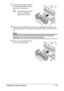 Page 172Replacing Consumables7-19
3Grab the left and right handles of 
the waste toner bottle, and then 
slowly pull out the bottle.
Do not tilt removed waste 
toner box, otherwise 
waste toner may spill.
4Remove the new waste toner bottle from its packaging. Insert the used 
waste toner bottle into the plastic bag included in the box, and then box it 
up.
Note
Dispose of the used waste toner bottle according to your local 
regulations. Do not burn the waste toner bottle.
5Press in on the waste toner bot-
tle...