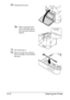 Page 203Cleaning the Printer 8-12
10Close the front cover.
When closing the front 
cover, press the area of 
the cover with small pro-
jections.
11Pull out the tray 2.
12Return the laser lens cleaning 
tool to its holder on the inside of 
the tray 2.
Downloaded From ManualsPrinter.com Manuals 