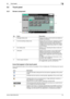 Page 33bizhub C360/C280/C2203-5
3.2 Touch panel3
3.2 Touch panel
3.2.1 Screen component
Icons that appear in the touch panel
Icons indicating the status of this machine may appear in the icon display area. The following icons may be 
displayed.No. Name Description
1 Message display area Displays the status of the machine and details on 
operation procedures.
2 Functions/settings display area Displays tabs and buttons for displaying screens 
containing various functions. Use this area to 
configure various...