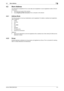 Page 48bizhub C360/C280/C2204-4
4.2 Store Address4
4.2 Store Address
The destinations (recipients) for fax or scan data can be registered. It can be registered in either of the fol-
lowing ways.
-Using the touch panel of the machine
-Using PageScope Web Connection from a computer on the network
4.2.1 Address Book
The following types of one-touch destinations can be registered. For details on address book registration, 
refer to page 9-2.
-E-Mail
-User Box
-Fax
-PC (SMB)
-FTP
-WebDAV
-IP Address Fax
-Internet...