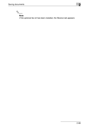 Page 103Saving documents2
C4512-68
2
Note 
If the optional fax kit has been installed, the Receive tab appears.
Downloaded From ManualsPrinter.com Manuals 