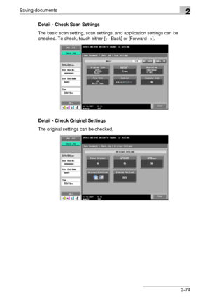 Page 109Saving documents2
C4512-74 Detail - Check Scan Settings
The basic scan setting, scan settings, and application settings can be 
checked. To check, touch either [← Back] or [Forward →].
Detail - Check Original Settings
The original settings can be checked.
Downloaded From ManualsPrinter.com Manuals 