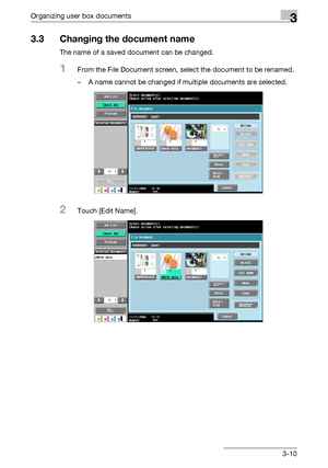 Page 125Organizing user box documents3
C4513-10
3.3 Changing the document name
The name of a saved document can be changed.
1From the File Document screen, select the document to be renamed.
– A name cannot be changed if multiple documents are selected.
2Touch [Edit Name].
Downloaded From ManualsPrinter.com Manuals 