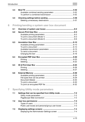 Page 16Introduction
C451x-15 5.4 Bind TX  ............................................................................................. 5-52
Available combined sending parameters  ..................................... 5-52
To perform a combined transmission ........................................... 5-52
5.5 Checking settings before sending ................................................. 5-56
Deleting unnecessary destinations ............................................... 5-57
6 Printing/sending a system...