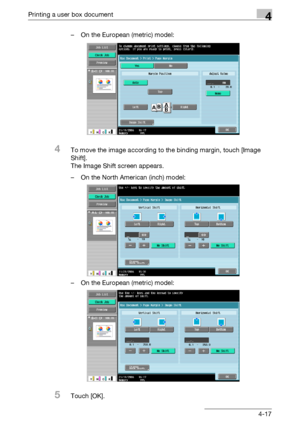 Page 152Printing a user box document4
C4514-17 – On the European (metric) model:
4To move the image according to the binding margin, touch [Image 
Shift].
The Image Shift screen appears.
– On the North American (inch) model:
– On the European (metric) model:
5Touch [OK].
Downloaded From ManualsPrinter.com Manuals 