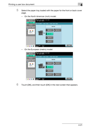 Page 156Printing a user box document4
C4514-21
5Select the paper tray loaded with the paper for the front or back cover 
page.
– On the North American (inch) model:
– On the European (metric) model:
6Touch [OK], and then touch [OK] in the next screen that appears.
Downloaded From ManualsPrinter.com Manuals 