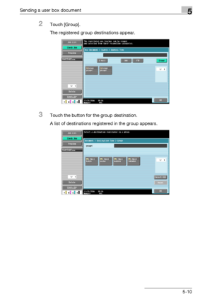 Page 212Sending a user box document5
C4515-10
2Touch [Group].
The registered group destinations appear.
3Touch the button for the group destination.
A list of destinations registered in the group appears.
Downloaded From ManualsPrinter.com Manuals 