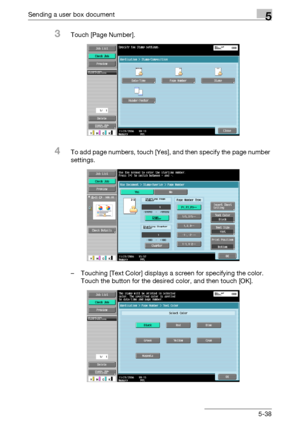 Page 240Sending a user box document5
C4515-38
3Touch [Page Number].
4To add page numbers, touch [Yes], and then specify the page number 
settings.
– Touching [Text Color] displays a screen for specifying the color. 
Touch the button for the desired color, and then touch [OK].
Downloaded From ManualsPrinter.com Manuals 