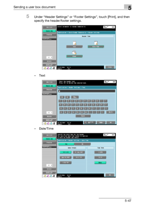 Page 249Sending a user box document5
C4515-47
5Under “Header Settings” or “Footer Settings”, touch [Print], and then 
specify the header/footer settings.
–Text
–Date/Time
Downloaded From ManualsPrinter.com Manuals 