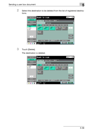 Page 260Sending a user box document5
C4515-58
2Select the destination to be deleted from the list of registered destina-
tions.
3Touch [Delete].
The destination is deleted.
Downloaded From ManualsPrinter.com Manuals 