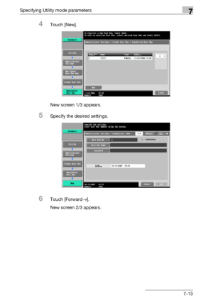 Page 305Specifying Utility mode parameters7
C4517-13
4Touch [New].
New screen 1/3 appears.
5Specify the desired settings.
6Touch [Forward→].
New screen 2/3 appears.
Downloaded From ManualsPrinter.com Manuals 