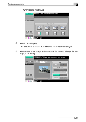 Page 57Saving documents2
C4512-22 – When loaded into the ADF
4Press the [Start] key.
The document is scanned, and the Preview screen is displayed.
5Check the preview image, and then rotate the image or change the set-
tings, if necessary.
Downloaded From ManualsPrinter.com Manuals 