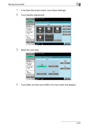 Page 86Saving documents2
C4512-51
1In the Save Document screen, touch [Scan Settings].
2Touch [Quality Adjustment].
3Select the color type.
4Touch [OK], and then touch [OK] in the next screen that appears.
Downloaded From ManualsPrinter.com Manuals 