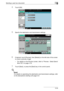 Page 256Sending a user box document5
C4515-54
4Touch [OK].
5Specify the destination and transmission settings.
6If desired, touch [Preview], then [Details] on the left side of the screen 
to check a preview image.
– For details on the Preview screen, refer to “Preview - Detail (Send/
Bind TX)” on page 2-79.
7Touch [Start], or press the [Start] key in the control panel.
!
Detail 
For details on specifying the destination and transmission settings, refer 
to the descriptions starting with page 5-8.
Downloaded From...