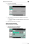 Page 259Sending a user box document5
C4515-57
3Touch [Check Job Settings].
The Check Job Detailed Settings screen appears.
4Touch the button for the setting to be changed, and then check or 
change the setting.
– If a setting is changed, the changed destination moves to the end 
of the list.
5After checking the settings, touch [Close].
Deleting unnecessary destinations
The selected destination can be deleted.
1Touch [Check Job] in the sub display area.
The Broadcast Destinations list appears.
Downloaded From...