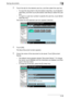 Page 64Saving documents2
C4512-29
3Touch the tab for the desired user box, and then select the user box.
– To save the document in the Annotation User Box, touch [System 
User Box], and then touch [Annotation User Box] to select the user 
box.
– To type in a user box number to specify the user box, touch [Enter 
User Box No.].
The button for the selected user box appears selected.
4Touch [OK].
The Save Document screen appears.
5Check the name of the document to be saved. Touch [Document 
Name].
– The default...