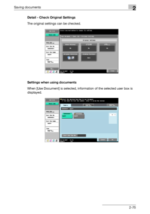 Page 111Saving documents2
C5502-75 Detail - Check Original Settings
The original settings can be checked.
Settings when using documents
When [Use Document] is selected, information of the selected user box is 
displayed.
Downloaded From ManualsPrinter.com Manuals 