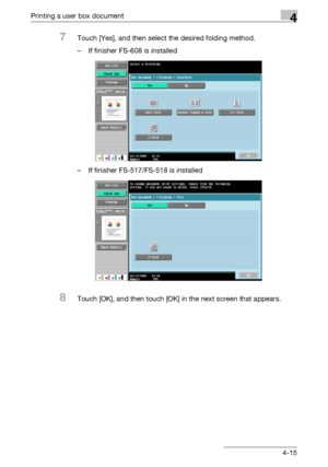 Page 152Printing a user box document4
C5504-15
7Touch [Yes], and then select the desired folding method.
– If finisher FS-608 is installed
– If finisher FS-517/FS-518 is installed
8Touch [OK], and then touch [OK] in the next screen that appears.
Downloaded From ManualsPrinter.com Manuals 