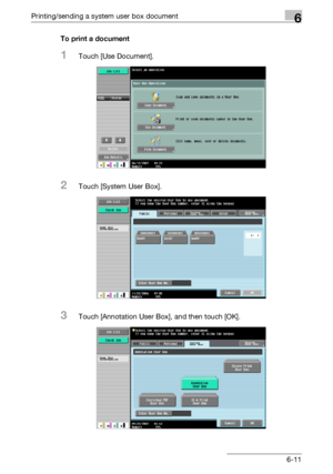 Page 275Printing/sending a system user box document6
C5506-11 To print a document
1Touch [Use Document].
2Touch [System User Box].
3Touch [Annotation User Box], and then touch [OK].
Downloaded From ManualsPrinter.com Manuals 