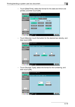 Page 283Printing/sending a system user box document6
C5506-19 – Touch [Date/Time], select the format for the date and time to be 
printed, and then touch [OK].
– Touch [Density], touch the button for the desired text density, and 
then touch [OK].
– Touch [Number Type], select the format for the numbering, and 
then touch [OK].
Downloaded From ManualsPrinter.com Manuals 