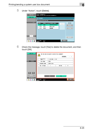 Page 289Printing/sending a system user box document6
C5506-25
5Under “Action”, touch [Delete].
6Check the message, touch [Yes] to delete the document, and then 
touch [OK].
Downloaded From ManualsPrinter.com Manuals 