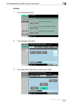 Page 291Printing/sending a system user box document6
C5506-27 Printing
1Touch [Use Document].
2Touch [System User Box].
3Touch [ID & Print User Box], and then touch [OK].
Downloaded From ManualsPrinter.com Manuals 