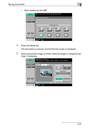 Page 57Saving documents2
C5502-21 – When loaded into the ADF
4Press the [Start] key.
The document is scanned, and the Preview screen is displayed.
5Check the preview image, and then rotate the image or change the set-
tings, if necessary.
Downloaded From ManualsPrinter.com Manuals 