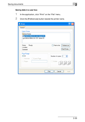 Page 69Saving documents2
C5502-33 Saving data in a user box
1In the application, click “Print” on the “File” menu.
2Click the [Preferences] button beside the printer name.
Downloaded From ManualsPrinter.com Manuals 