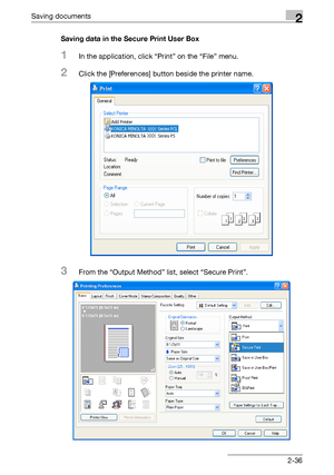 Page 72Saving documents2
C5502-36 Saving data in the Secure Print User Box
1In the application, click “Print” on the “File” menu.
2Click the [Preferences] button beside the printer name.
3From the “Output Method” list, select “Secure Print”.
Downloaded From ManualsPrinter.com Manuals 