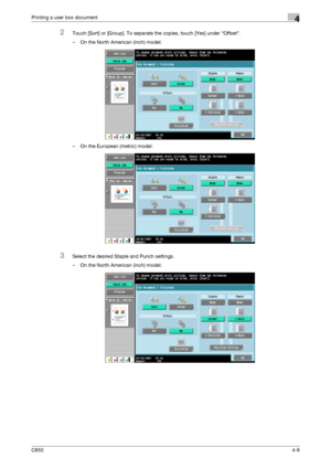 Page 110C6504-9
Printing a user box document4
2Touch [Sort] or [Group]. To separate the copies, touch [Yes] under Offset.
– On the North American (inch) model:
– On the European (metric) model:
3Select the desired Staple and Punch settings.
– On the North American (inch) model:
Downloaded From ManualsPrinter.com Manuals 