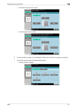 Page 112C6504-11
Printing a user box document4
– On the North American (inch) model:
– On the European (metric) model:
6If finisher FS-608 is installed, touch [Fold/Bind]. If finisher FS-517/FS-518 is installed, touch [Fold].
7Touch [Yes], and then select the desired folding method.
– If finisher FS-608 is installed
Downloaded From ManualsPrinter.com Manuals 