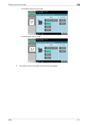 Page 118C6504-17
Printing a user box document4
– On the North American (inch) model:
– On the European (metric) model:
6Touch [OK], and then touch [OK] in the next screen that appears.
Downloaded From ManualsPrinter.com Manuals 