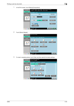 Page 144C6504-43
Printing a user box document4
1In the Print screen, touch [Stamp/Composition].
2Touch [Stamp Repeat].
3To insert a repeating stamp, touch [Yes], and then specify the stamp settings.
Downloaded From ManualsPrinter.com Manuals 