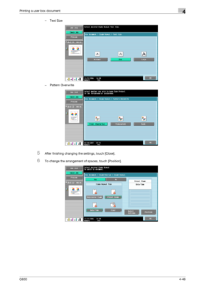 Page 147C6504-46
Printing a user box document4
–Text Size
– Pattern Overwrite
5After finishing changing the settings, touch [Close].
6To change the arrangement of spaces, touch [Position].
Downloaded From ManualsPrinter.com Manuals 