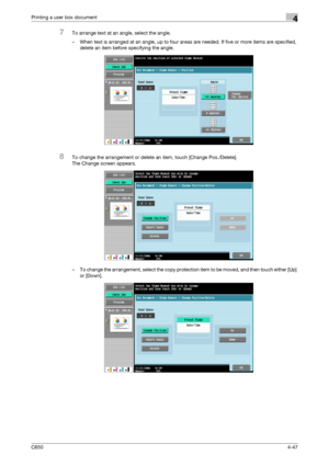 Page 148C6504-47
Printing a user box document4
7To arrange text at an angle, select the angle.
– When text is arranged at an angle, up to four areas are needed. If five or more items are specified, 
delete an item before specifying the angle.
8To change the arrangement or delete an item, touch [Change Pos./Delete].
The Change screen appears.
– To change the arrangement, select the copy protection item to be moved, and then touch either [Up] 
or [Down].
Downloaded From ManualsPrinter.com Manuals 