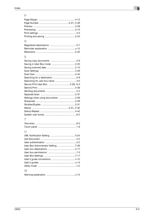 Page 279C6509-3
Index9
P
Page Margin ........................................................ 4-12
Page Number
 ............................................. 4-27, 5-29
Preview
 ................................................................ 2-58
Previewing
 ........................................................... 3-15
Print settings
 .......................................................... 4-5
Printing and saving
 .............................................. 2-24
R
Registered destinations...