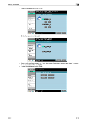 Page 71C6502-46
Saving documents2
– On the North American (inch) model:
– On the European (metric) model:
– Touching [Photo Size] displays the Photo Size screen. Select the orientation and size of the photo 
to be scanned, and then touch [OK].
– On the North American (inch) model:
Downloaded From ManualsPrinter.com Manuals 