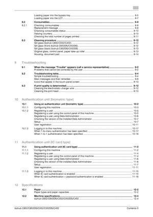 Page 6bizhub C652/C652DS/C552/C552DS/C452 Contents-5
Loading paper into the bypass tray ................................................................................................... 8-5
Loading paper into the LCT ............................................................................................................... 8-7
8.2 Consumables...................................................................................................................................  8-8
8.2.1 Checking comsumables...