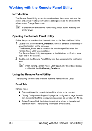 Page 29Working with the Remote Panel Utility 3-2
Working with the Remote Panel Utility
Introduction
The Remote Panel Utility shows information about the current status of the 
printer and allows you to specify various settings such as the time until the 
printer enters Energy Save mode.
In order to use the Remote Panel Utility, install it after installing the 
printer driver.
Opening the Remote Panel Utility
Follow the procedure described below to start up the Remote Panel Utility.
1Double-click the file...