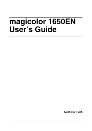 Page 1magicolor 1650EN 
User’s Guide
A034-9571-03A
Downloaded From ManualsPrinter.com Manuals 