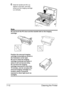 Page 127Cleaning the Printer 7-12
6Grab the handle and lift it up 
slightly to the back, and then 
slowly pull the imaging cartridge 
out vertically.
Note
Do not touch the PC drum and the transfer belt on the imaging 
cartridge. 
Position the removed imaging 
cartridge horizontally as shown in 
the illustration at the right.
Be sure to keep the imaging 
cartridge horizontal and place it 
where it will not become dirty.
Do not leave the imaging 
cartridge removed for more than 
15 minutes, and do not place the...