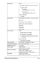 Page 186Technical SpecificationsA-3
Media sizes Tray 1
„Paper width: 92 to 216 mm (3.6 to 8.5)
„Paper length:
Plain paper:
195 to 356 mm (7.7 to 14.0)
Thick stock 1/2:
184 to 297 mm (7.25 to 11.7)
Tray 2 (Optional)
A4/Letter
Paper/Media
Plain paper (60 to 90 g/m
2; 16 to 24 lb bond)
Envelope
Thick stock 1 (91 to 163 g/m
2)
Thick stock 2 (164 to 209 g/m
2)
Postcard
Letterhead
Label sheet
Input capacity Tray 1
„Plain paper: 200 sheets
„Envelope: 10 envelopes
„Label/Letterhead/Postcard/Thick Stock:
50 sheets
Tray 2...